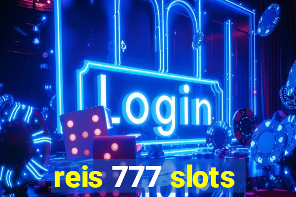 reis 777 slots